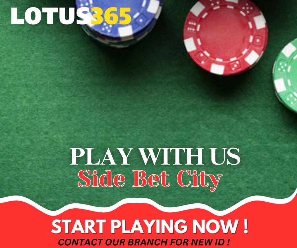 Side Bet City Betting Tips Boost Your Profits on Lotus365 3 Lotus365 Side Bet City strategies