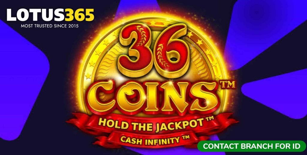 Expert Tips for Success in 36 Coins Slots on Lotus365 2 36 Coins Slots on Lotus365