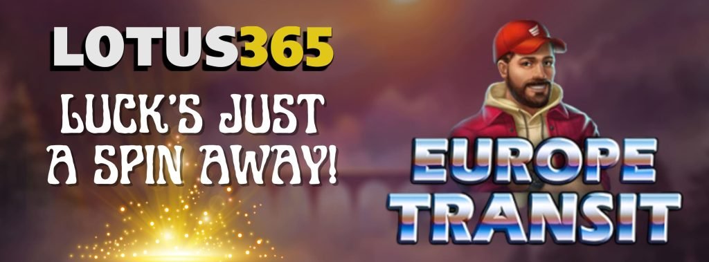 Why Europe Transit Slot Stands Out on Lotus365 in 2025 5 Lotus365 Europe Transit