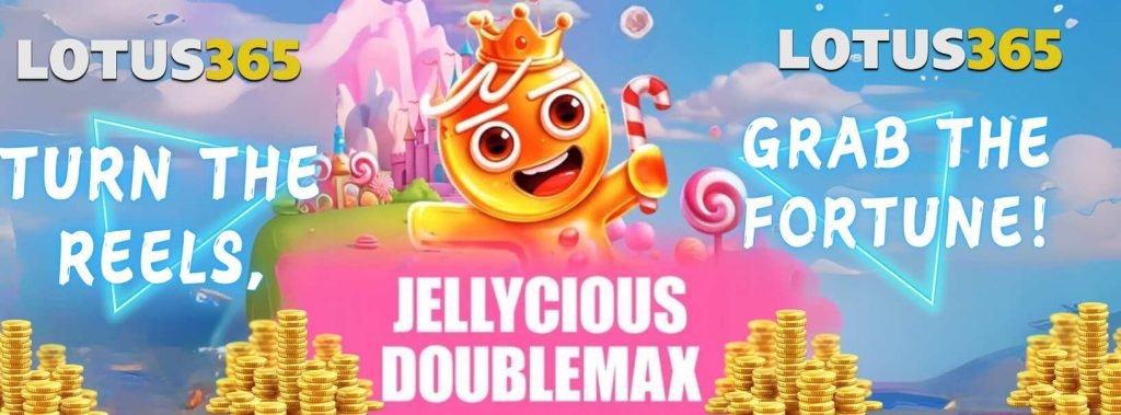 How to Win Big with Jellycious DoubleMax Slot on Lotus365 4 Jellycious Slot big wins