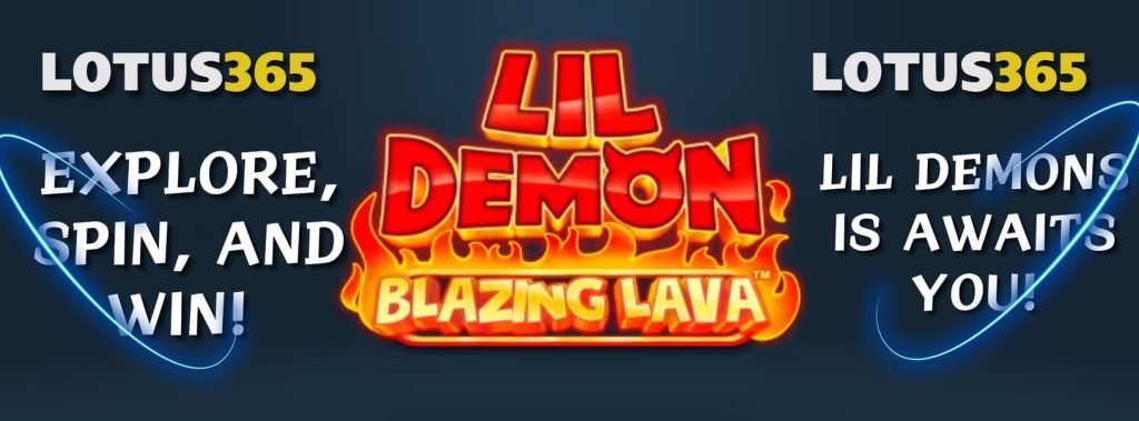 Top Reasons to Play Lil Demon Slot on Lotus365 5 Lil Demon Slot Tips