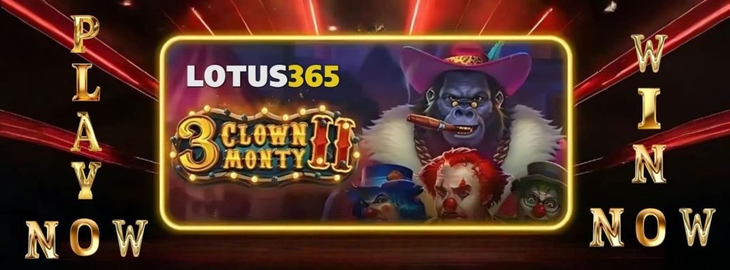 Top 5 Reasons to Try 3 Clown Monty 2 on Lotus365 4 3 Clown Monty 2 slot