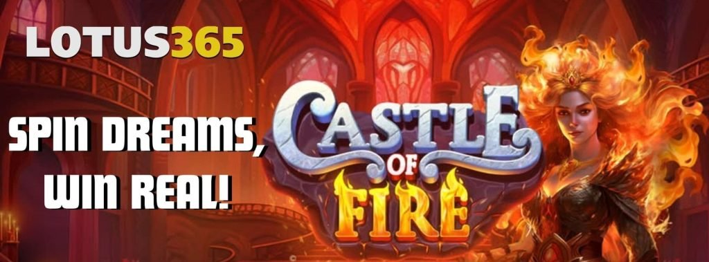 How to Master Castle of Fire on Lotus365 5 Castle of Fire bonus features