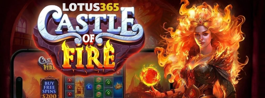 How to Master Castle of Fire on Lotus365 2 Castle of Fire on Lotus365
