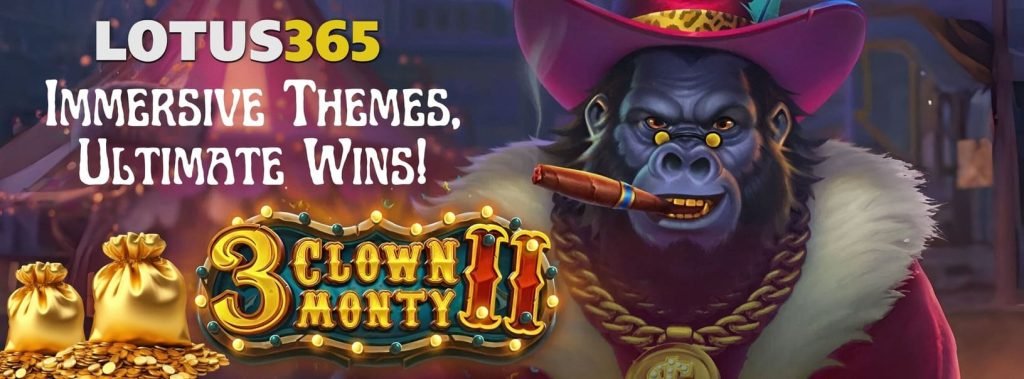 Top 5 Reasons to Try 3 Clown Monty 2 on Lotus365 6 Circus themed slot games