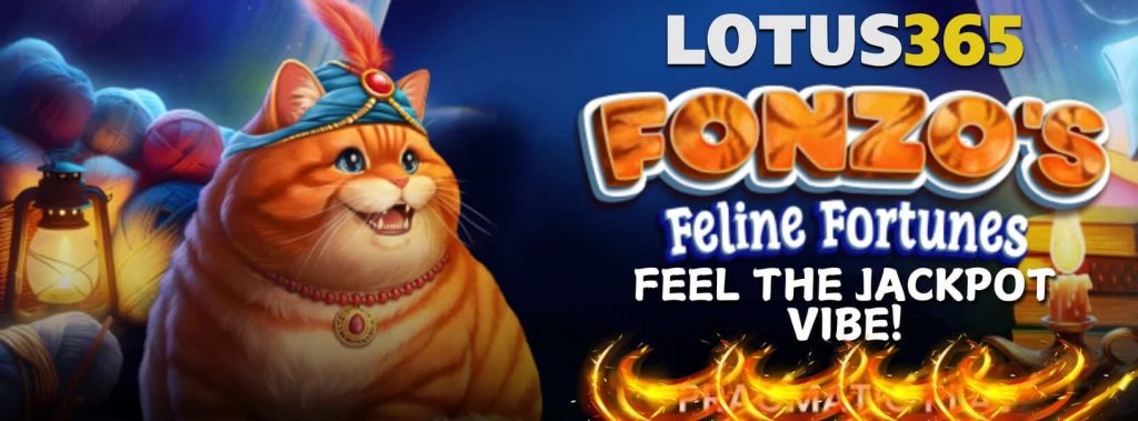 Fonzo Feline Fortunes Slot Review on Lotus365 4 Fonzo Feline Fortunes jackpot