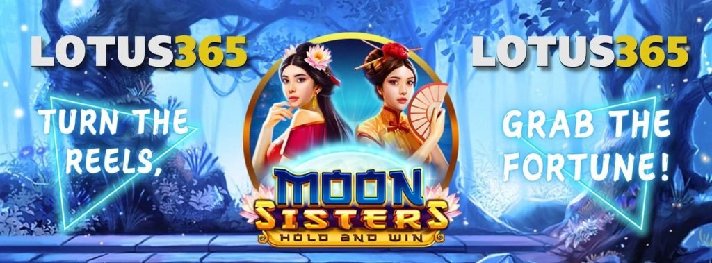 Top Tips to Master Moon Sisters Slot on Lotus365 3 Moon Sisters slot tips