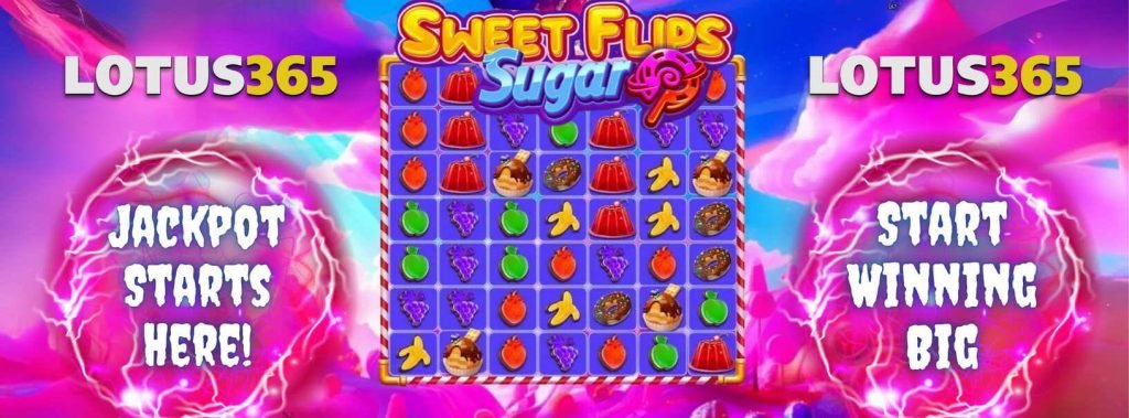 How to Play & Win Big on Sweet Flips Sugar Slot on Lotus365 2 Play Sweet Flips Sugar Slot online