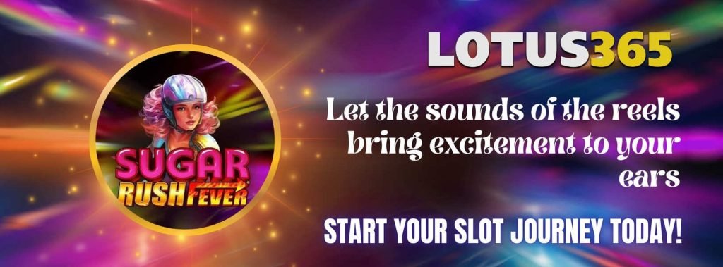 Sugar Rush Fever Slot Review on Lotus365 3 Sugar Rush Fever Slot bonuses