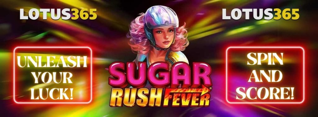 Sugar Rush Fever Slot Review on Lotus365 4 Sugar Rush Fever Slot review