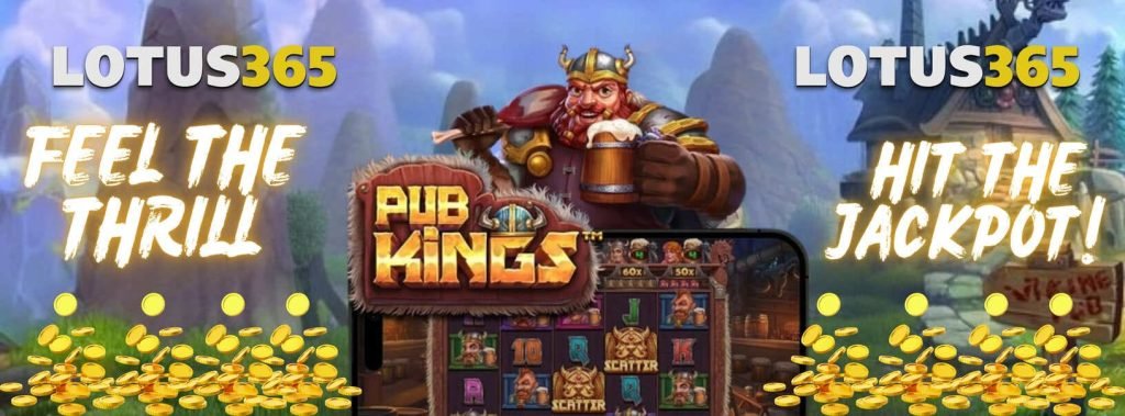 Expert Tips to Win Big on Pub Kings Slot on Lotus365 6 Pub Kings Slot review
