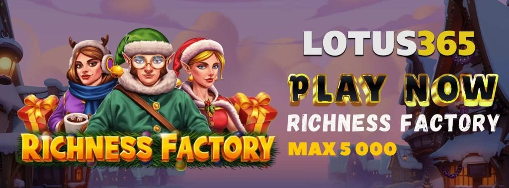 Richness Factory Slot Review on Lotus365 4 Richness Factory Slot features
